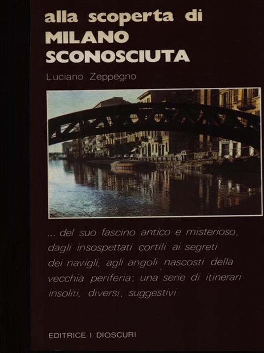 Alla scoperta di Milano sconosciuta - Luciano Zeppegno - copertina