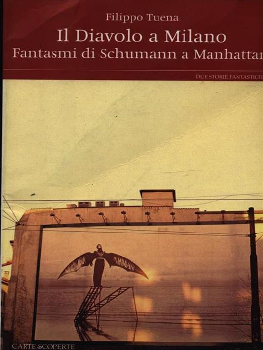 Il diavolo a Milano- Fantasmi di Schumann a Manhattan - Filippo Tuena - copertina