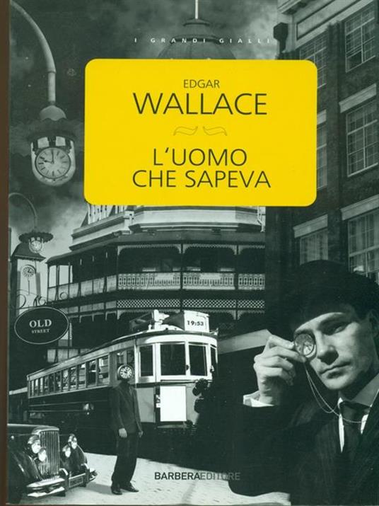 L' uomo che sapeva - Edgar Wallace - copertina