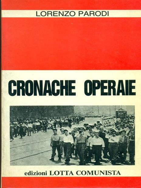 Cronache operaie. Corrispondenze di fabbrica degli anni '50 - Lorenzo Parodi - copertina