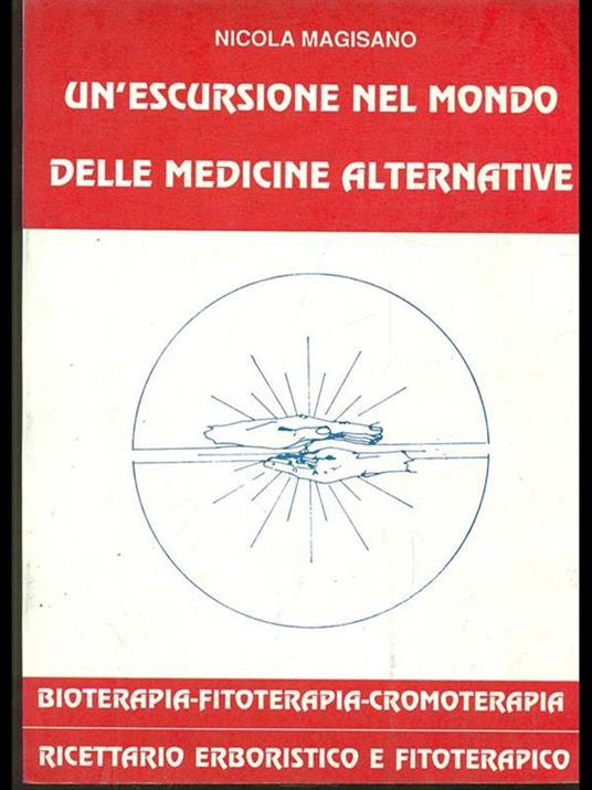Un' escursione nel mondo delle medicine alternative - Nicola Magisano - copertina