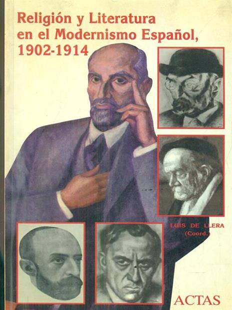 Religion y literatura en el modernismo espanol, 1902-1914 - 2