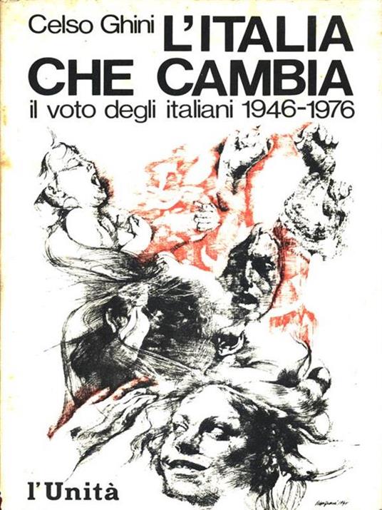 L' Italia che cambia. Il voto degli italiani 1946-1976 - Celso Ghini - copertina