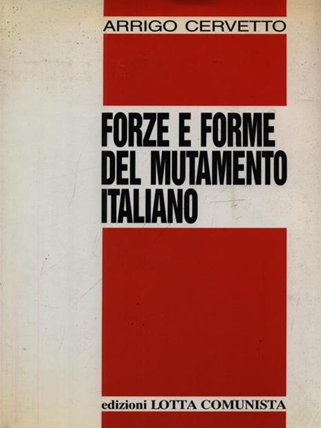 Forze e forme del mutamento italiano - Arrigo Cervetto - copertina