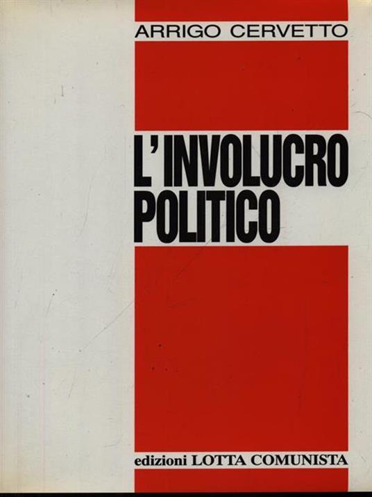L' involucro politico - Arrigo Cervetto - copertina