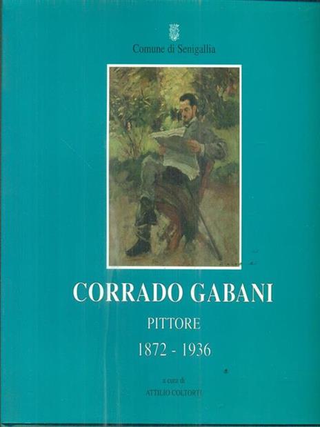 Corrado Gabani. Pittore 1872-1936 - 2