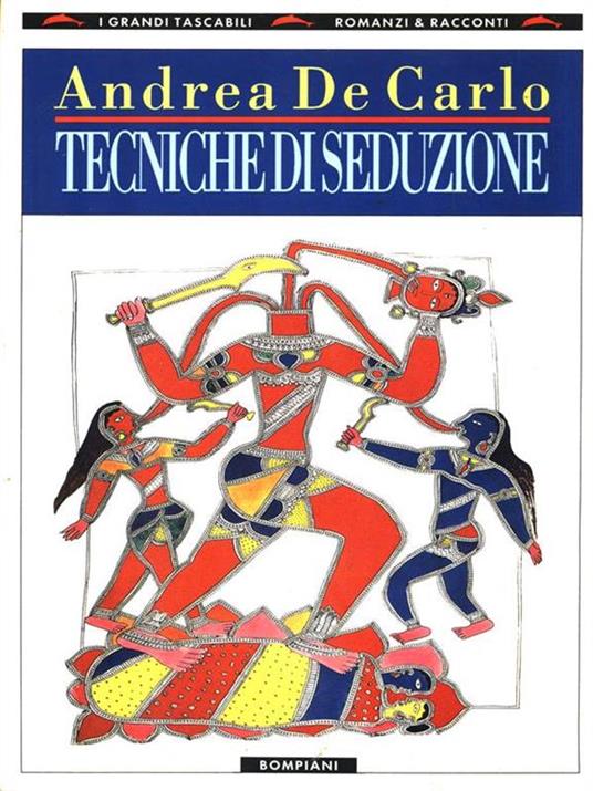 Tecniche di seduzione - Andrea De Carlo - copertina