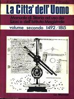 La città dell'Uomo. Volume Secondo 1492/1815