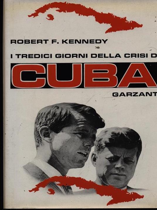 I tredici giorni della crisi di Cuba - Robert F. Kennedy - 2