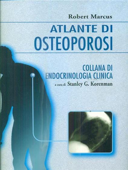 Atlante di Osteoporosi - Robert Marcus - copertina