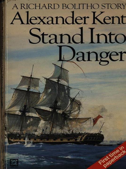 Stand into danger - Alexander Kent - 3