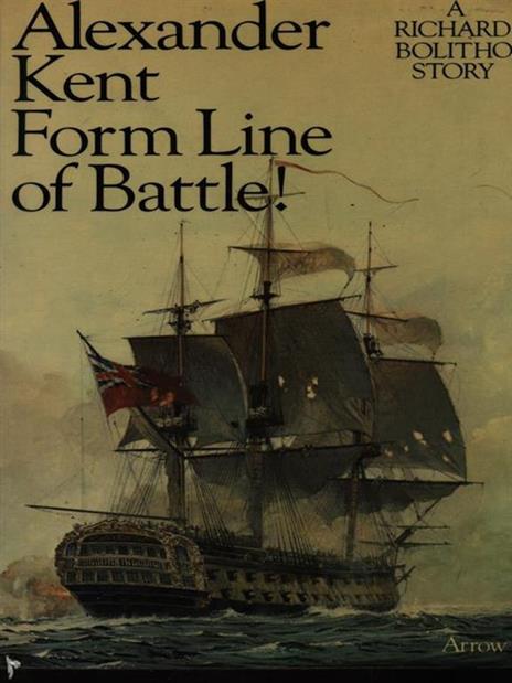 Form line of battle! - Alexander Kent - copertina