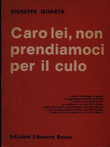 Caro lei, non prendiamoci per il culo - Giuseppe Quarta - copertina