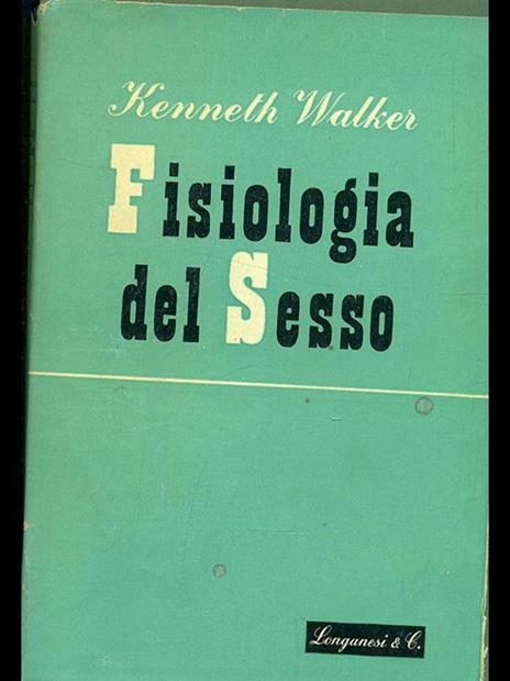 Fisiologia del sesso - Kenneth Walker - copertina