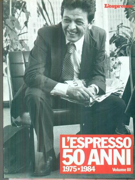 L' Espresso 50 anni. Vol III. 1975-1984 - copertina