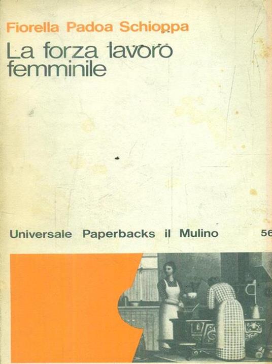 La forza lavoro femminile - Fiorella Padoa Schioppa - copertina