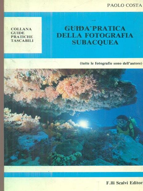 Guida pratica della fotografia subacquea - Paolo Costa - copertina