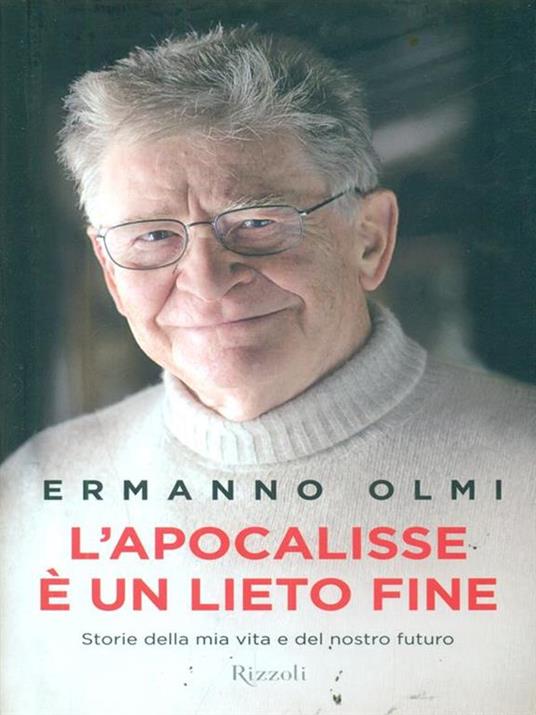 L' apocalisse è un lieto fine. Storie della mia vita e del nostro futuro - Ermanno Olmi - copertina