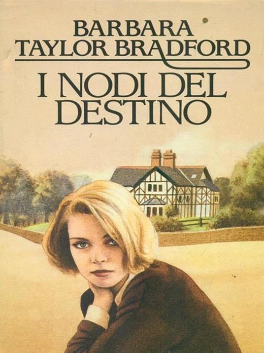 I nodi del destino - Barbara Taylor Bradford - 4
