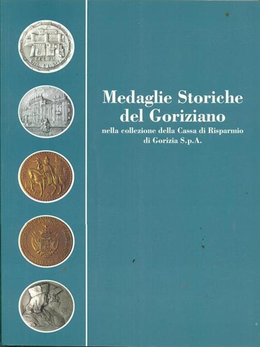 Medaglie storiche del Goriziano nella Collezione della Cassa di Risparmio di Gorizia S.p.A - 2