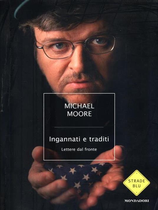 Ingannati e traditi. Lettere dal fronte - Michael Moore - copertina