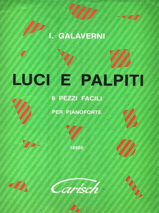 Luci e palpiti. 8 Pezzi facili per pianoforte - I. Galaverni - 4