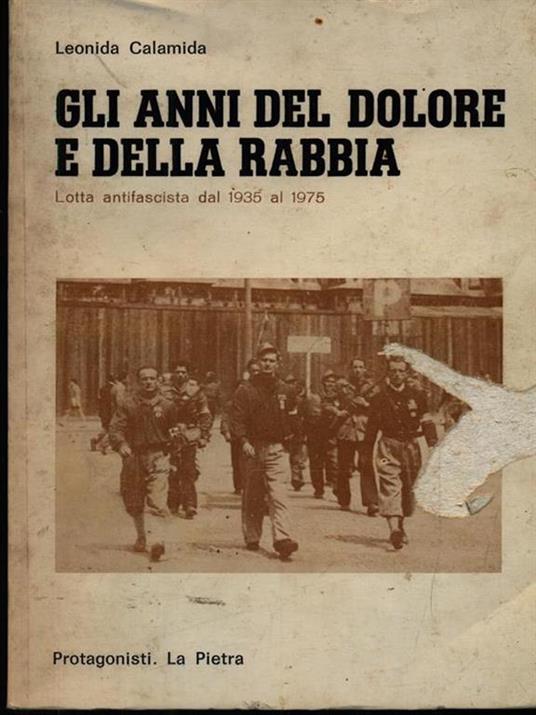 Gli anni del dolore e della rabbia - Leonida Calamida - 3