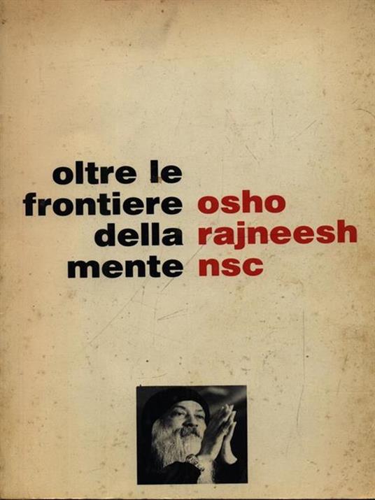 Oltre le frontiere della mente - Rajneesh Osho - 2
