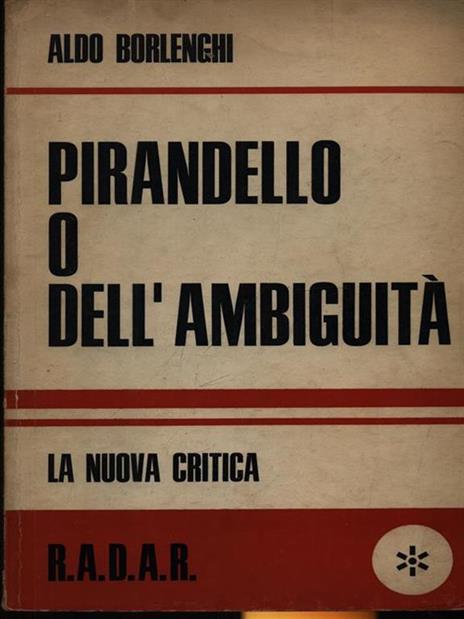 Pirandello o dell'ambiguità - Aldo Borlenghi - copertina