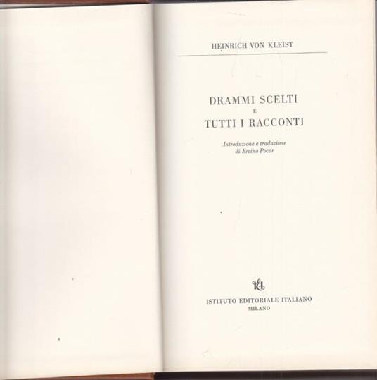 Drammi scelti e tutti i racconti - Heinrich von Kleist - 4