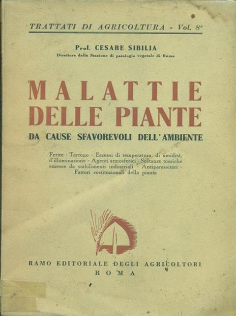 Malattie delle piante. Da cause sfavorevoli dell'ambiente - Cesare Sibilia - 2