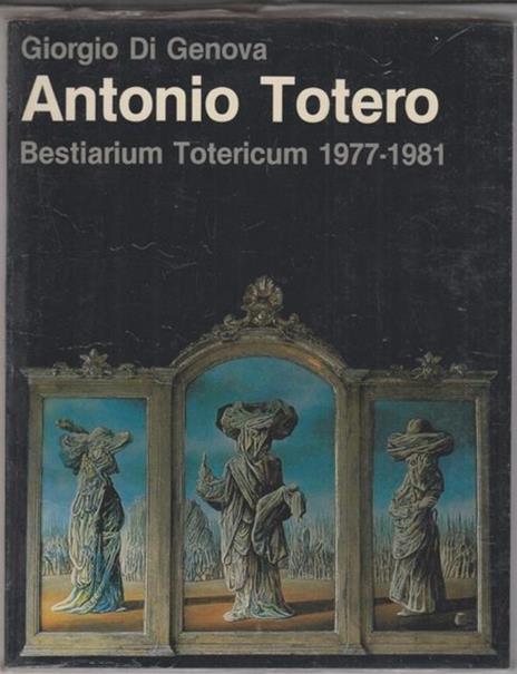 Antonio Totero. Bestiarium Totericum (1977-81) - Giorgio Di Genova - 3