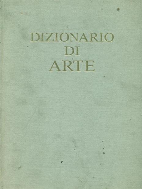 Dizionario di arte - Luigi Grassi,Mario Pepe - 4