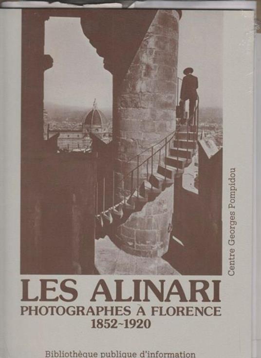 Les  Alinari photographes a Florence 1852-1920 - copertina