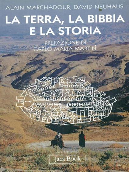 La terra, la Bibbia e la storia - Alain Marchadour,David Neuhaus - copertina