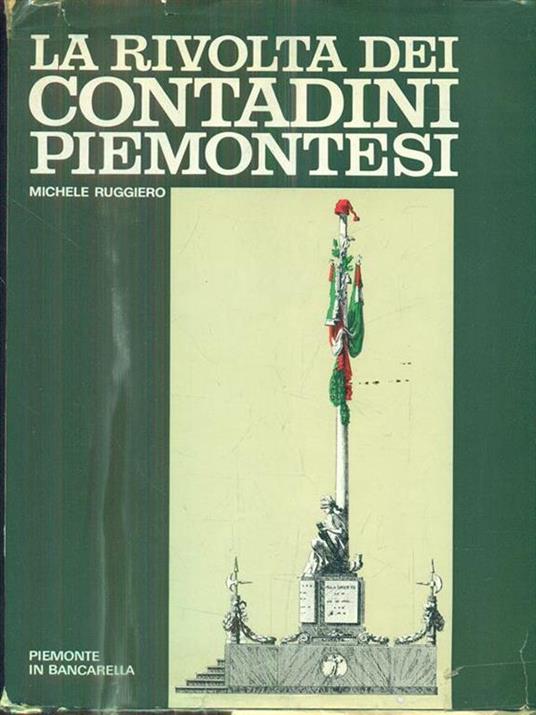 La rivolta dei contadini piemontesi 1796-1802 - Michele Ruggiero - 2