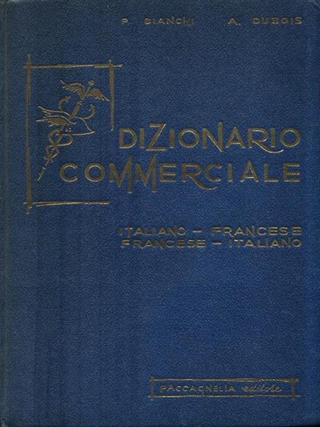 Dizionario Commerciale italiano-francese - francese-italiano - P. Bianchi - 4