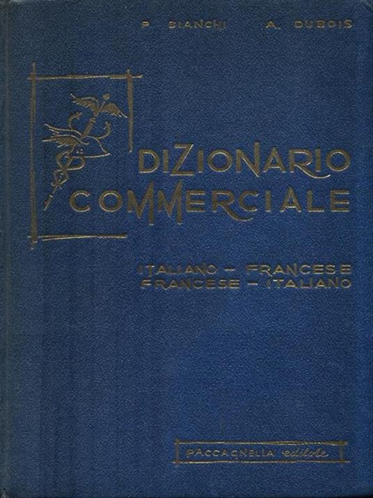 Dizionario Commerciale italiano-francese - francese-italiano - P. Bianchi - 3