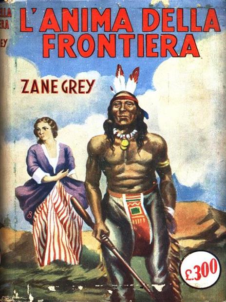 L' anima della frontiera - Zane Grey - 3