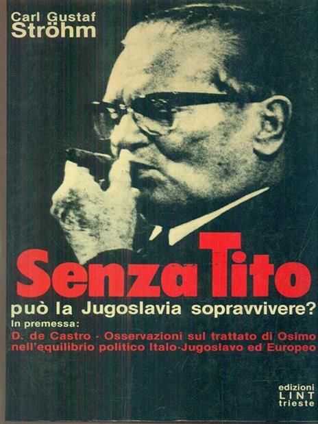 Senza tito può la jugoslavia sopravvivere ? - Carl Gustaf Strohm - copertina