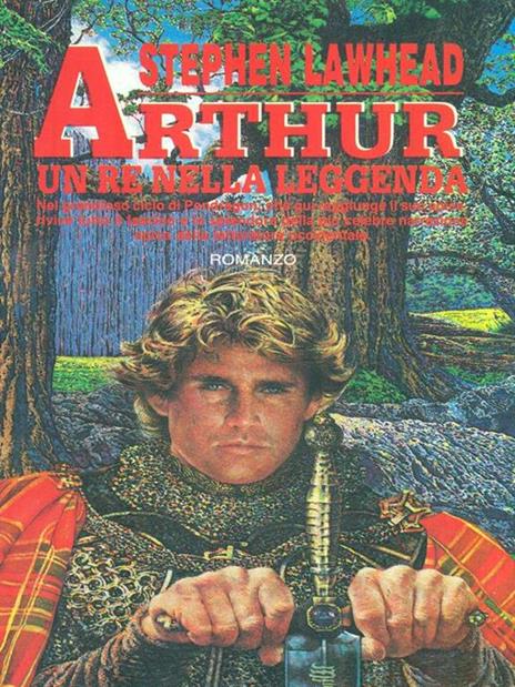 Arthur un re nella leggenda - Stephen Lawhead - 3