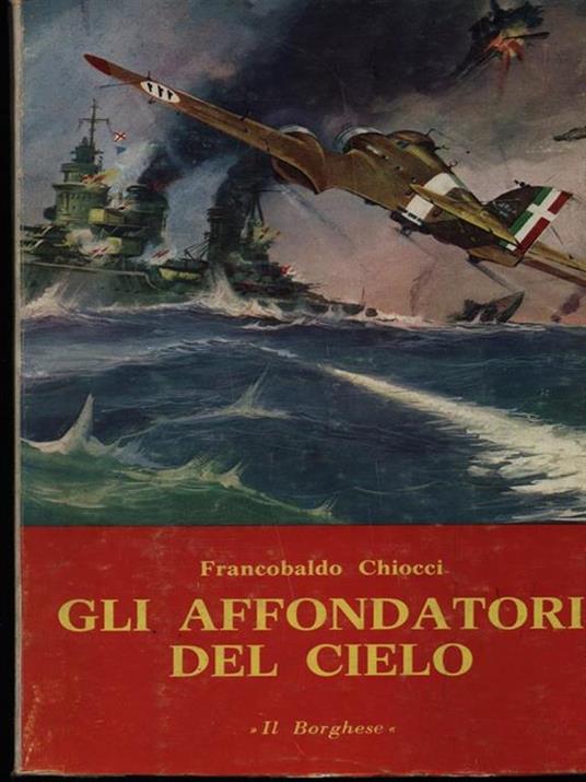 Gli affondatori del cielo - Francobaldo Chiocci - 4