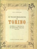 Le trasformazioni di Torino. Storia e cronaca di quattro secoli (1500-1911)