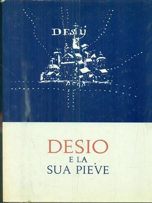 Desio e la sua pieve - Alberto Cappellini - Libro Usato - Edizione del  Comune di Desio - | IBS