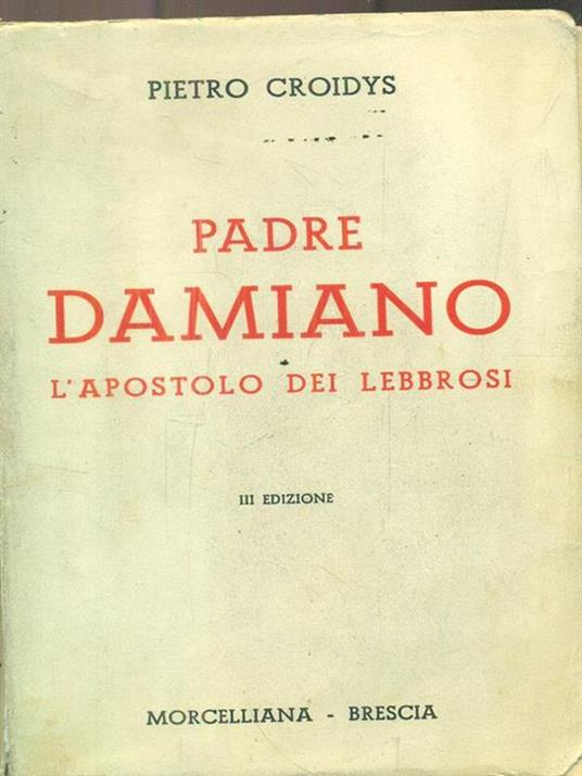 Padre Damiano. L'apostolo dei lebbrosi - Pietro Croidys - 2