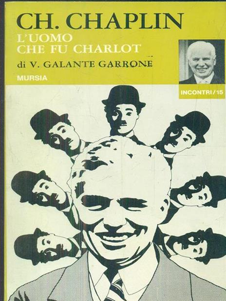 Ch. Chaplin. L'uomo che fu Charlot - Virginia Galante Garrone - copertina