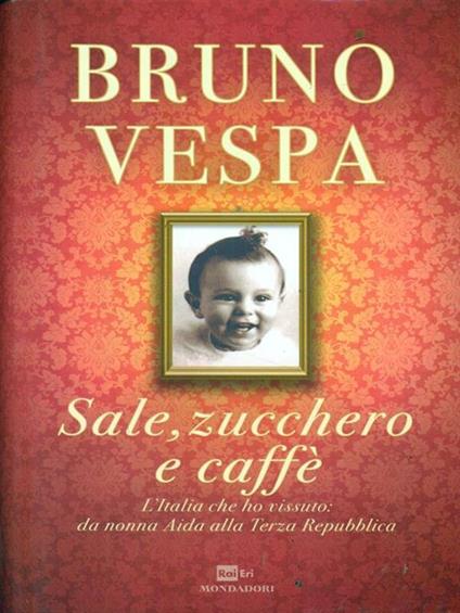 Sale zucchero e caffè - Bruno Vespa - copertina