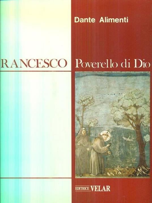 Francesco. Poverello di Dio - Dante Alimenti - 3