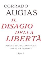 Il disagio della libertà. Perché agli italiani piace avere un padrone