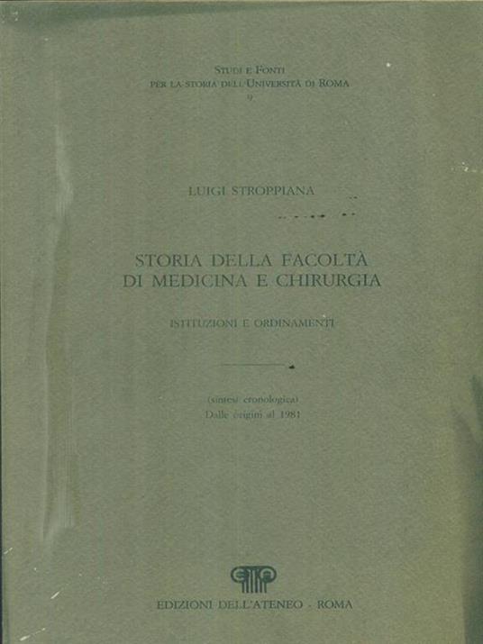 Storia della facoltà di medicina e chirurgia. Istituzioni e ordinamenti - Luigi Stroppiana - copertina